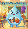 Squish Goes To School